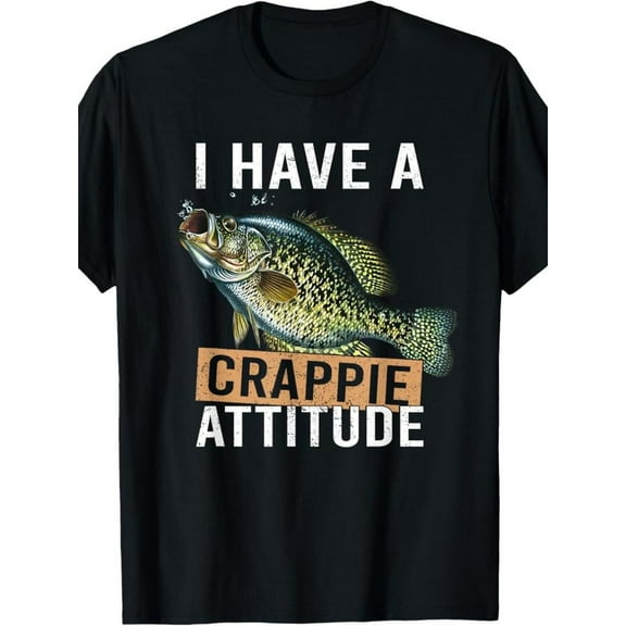100% Made US I have a crappie attitude fishing T-Shirt
