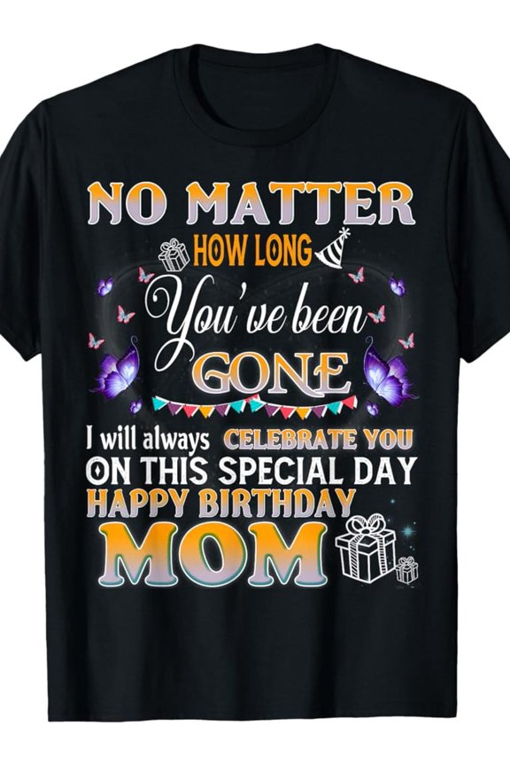 100% Made in USA, 180G, Celebrating My Mom's Birthday on This Special Day, Happy Sky T-shirt