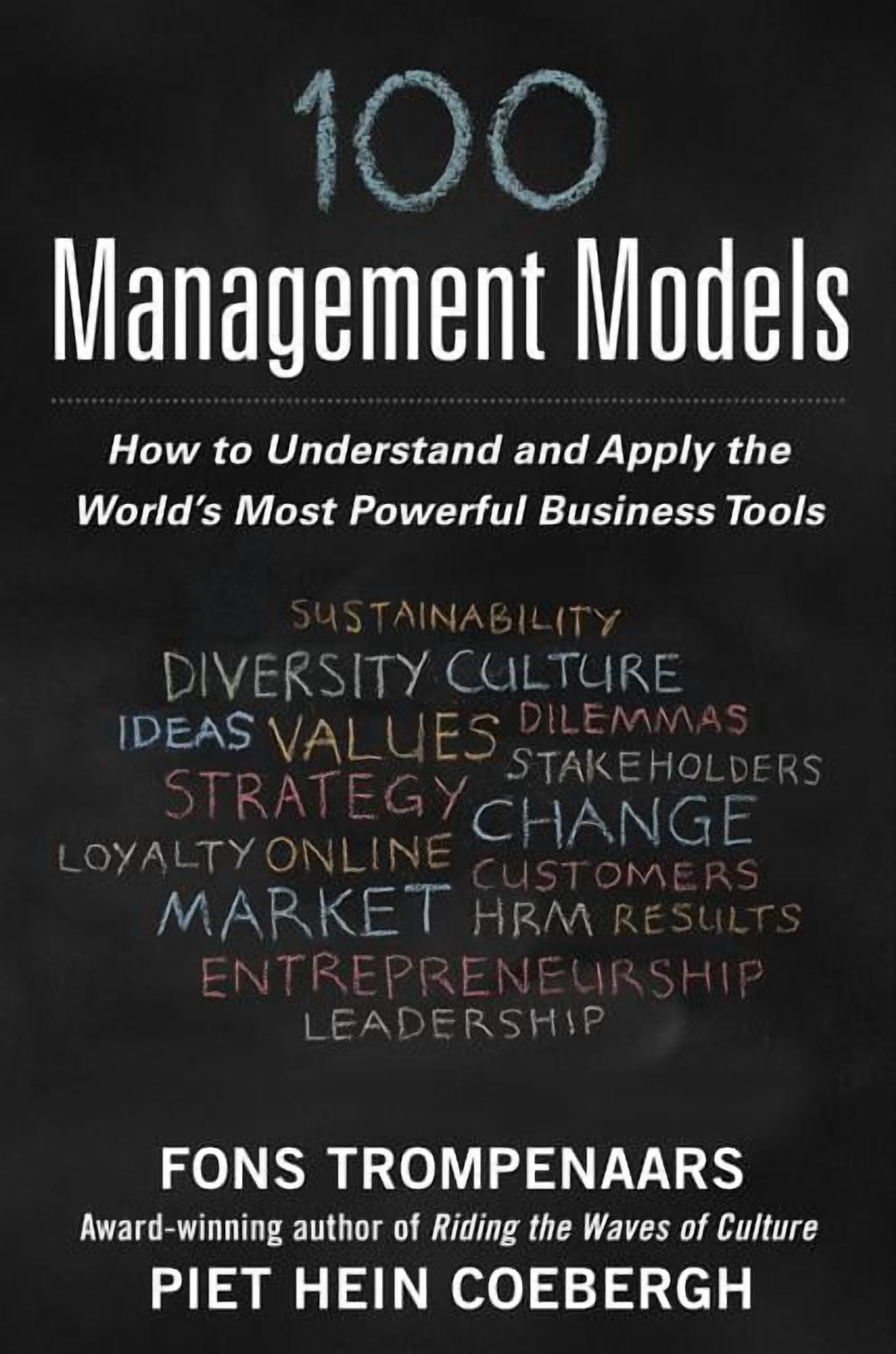 100+ Management Models: How to Understand and Apply the World's Most ...