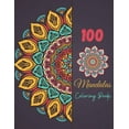 thumbnail image 1 of 100 Mandala Coloring Book: Magnificent Mandala Designs To Color For Adult Relaxation And Stress Relieving (Paperback), 1 of 1