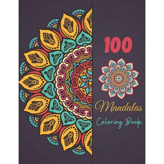 100 Mandala Coloring Book: Magnificent Mandala Designs To Color For Adult Relaxation And Stress Relieving (Paperback)