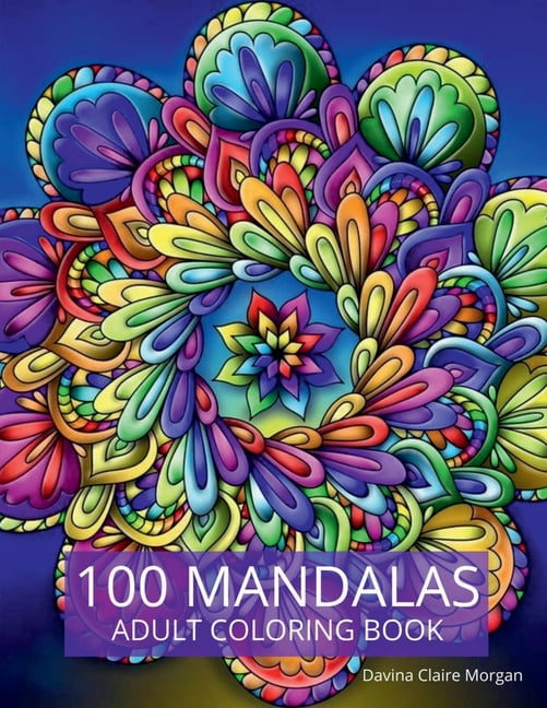 100 Mandalas Adult Coloring Book: New Edition Of Stress Relieving Mandala Designs For Adults Beautiful Mandalas For Stre, (Paperback)
