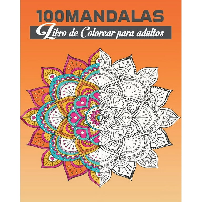 100 Mandalas - Libro de Colorear Para Adultos : 100 mandala: colorear  mandalas adultos: 100 mandalas para la reducción del estrés / de mandalas   por una cara / Idea de regalo