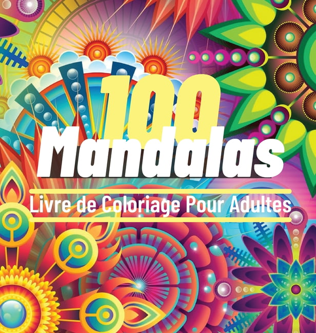 100 Mandalas Livre de Coloriage Pour Adultes : 100 Super Loisir