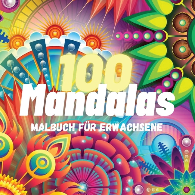 100 Mandalas Malbuch Für Erwachsene – Ausmalbuch Zur Entspannung & Stressabbau