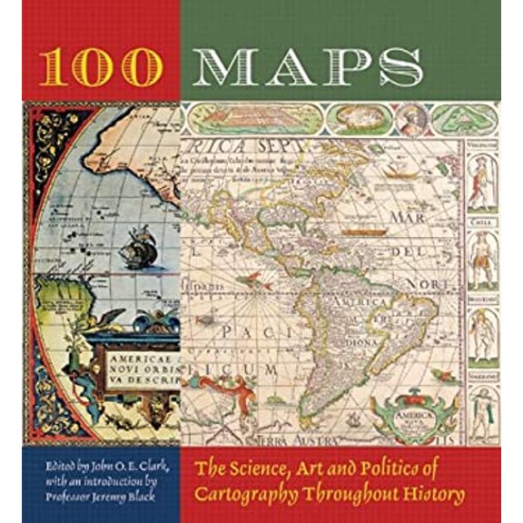 Pre-Owned 100 Maps : The Science, Art and Politics of Cartography Throughout History (Hardcover) 9781402728853
