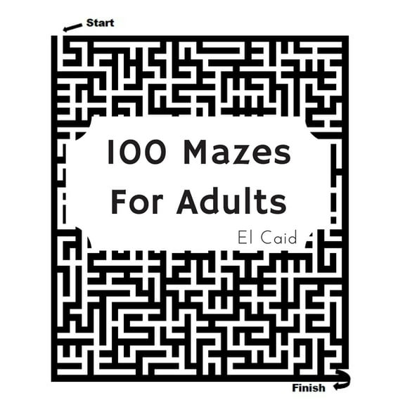100 Masez For Adult: Maze Puzzles For Master Puzzlers, (Paperback)