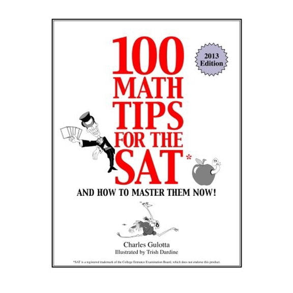 Pre-Owned 100 Math Tips for the SAT: And How To Master Them Now! (Paperback) 0965326349 9780965326346