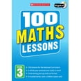 thumbnail image 1 of 100 Maths Lessons: Year 3 (100 Lessons - 2014 Curriculum) (Paperback), 1 of 1