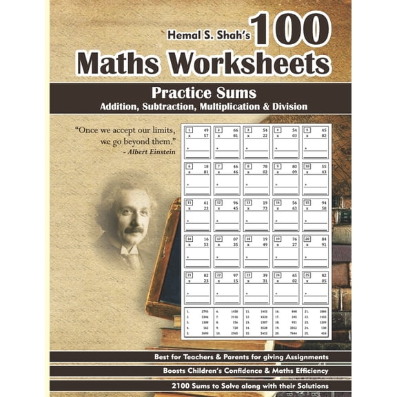 100 Maths Worksheets: Hemal S. Shah's 100 Maths Worksheets - Practice Sums of Addition, Subtraction, Multiplication and , (Paperback)