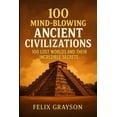 thumbnail image 1 of 100 Mind-Blowing Ancient Civilizations: 100 Lost Worlds and Their Incredible Secrets, (Paperback), 1 of 1