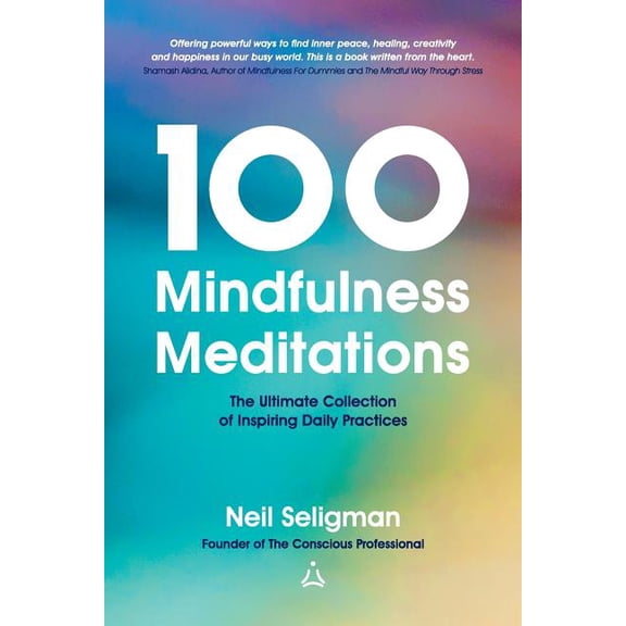 100 Mindfulness Meditations: The Ultimate Collection of Inspiring Daily Practices, (Paperback)