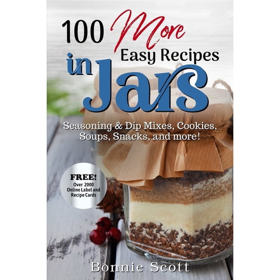 100 More Easy Recipes in Jars