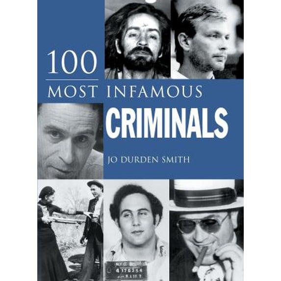 Pre-Owned 100 Most Infamous Criminals (Hardcover) 1848377495 9781848377493
