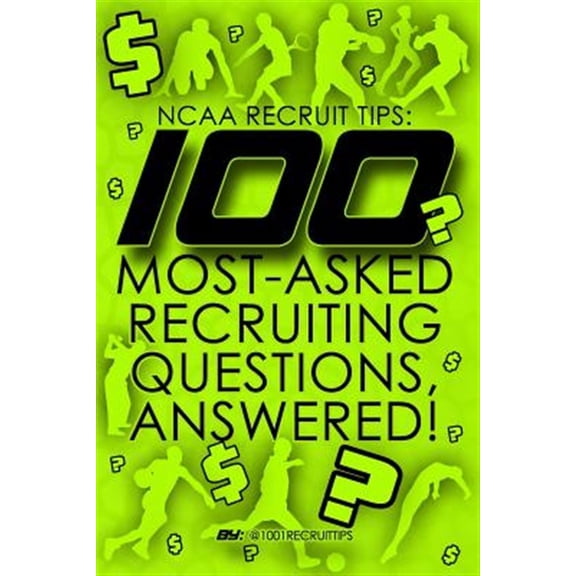 100 Most-asked Recruiting Questions, Answered! : Ncaa Recruit Tips