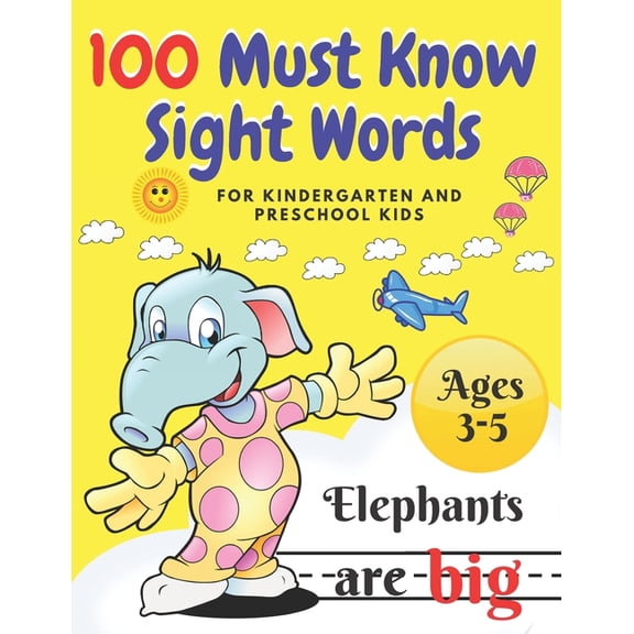 100 Must Know Sight Words: For Kindergarten and Preschool Kids Learning to Write and Read Ages 3-5 prescholer Workbook, (Paperback)