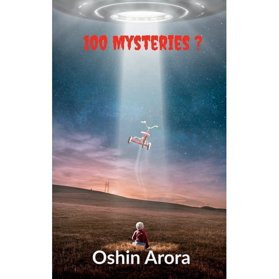 100 Mysteries?: This book have 100 mysterious scientific questions which are probably unanswered. This book will decode , (Paperback)
