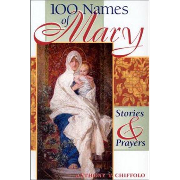 Pre-Owned 100 Names of Mary: Stories & Prayers (Paperback) 0867164417 9780867164411