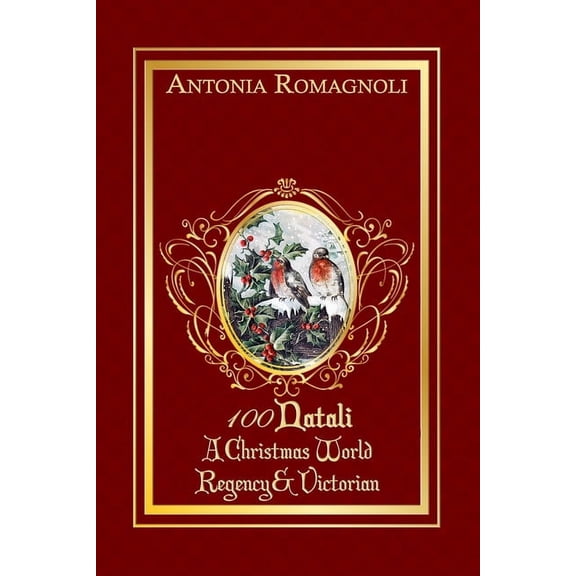 100 Natali: A Christmas World Regency & Victorian (Paperback)