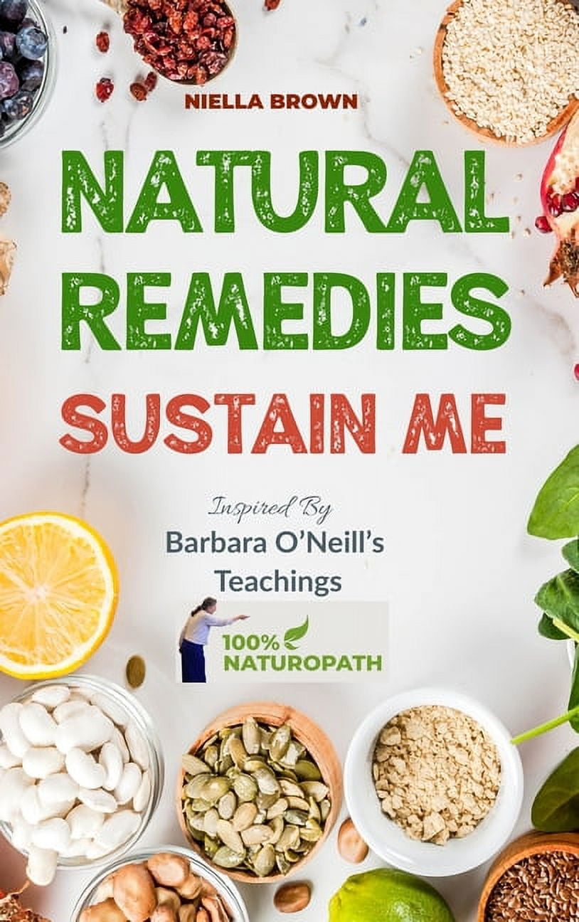 100% Naturopath with Barbara O'Neill: Natural Remedies Sustain Me: Over