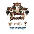 thumbnail image 1 of 100 New Year Themed Puzzles: Celebrate The New Year Holiday By Doing FUN Puzzles! LARGE PRINT, 60 New Year Themed Sudoku Puzzles, PLUS 40 New Year, 1 of 1