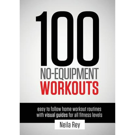 Pre-Owned 100 No-Equipment Workouts Vol. 1: Easy to Follow Home Workouts Suitable for all Fitness Levels (Paperback) 1844819809 9781844819805