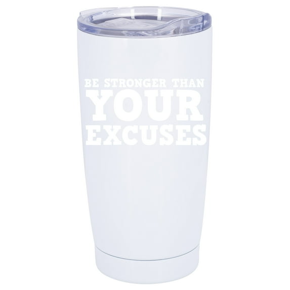 100 North 20 Ounce Stainless Steel On the Go Travel Tumbler With Push Top Lid, Be Stronger Than Your Excuses White