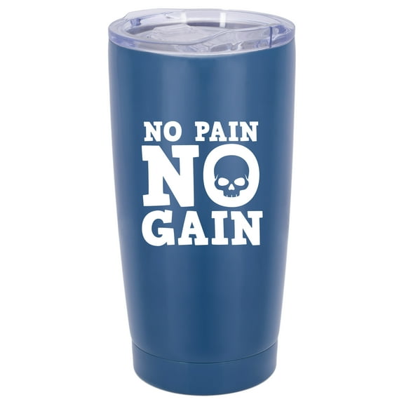 100 North 20 Ounce Stainless Steel On the Go Travel Tumbler With Push Top Lid, No Pain No Gain Blue
