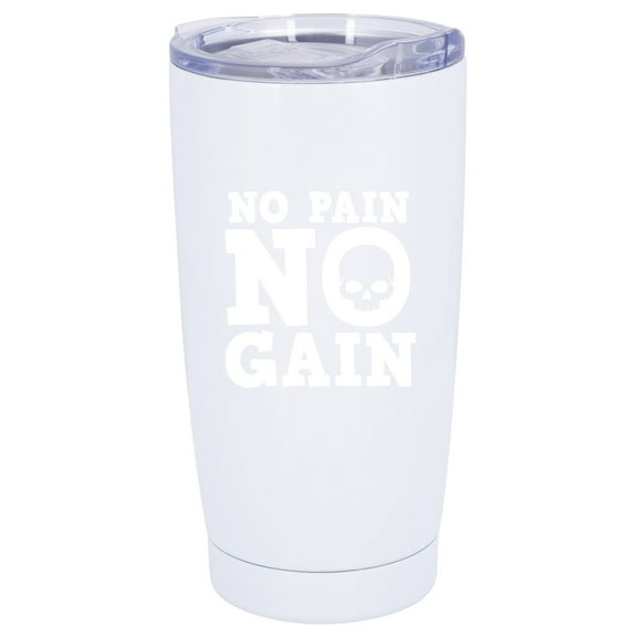 100 North 20 Ounce Stainless Steel On the Go Travel Tumbler With Push Top Lid, No Pain No Gain White