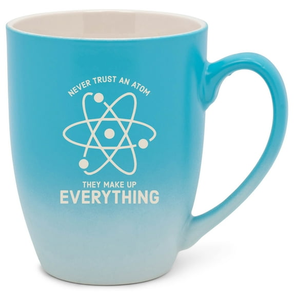 100 North Atom Design 10 Ounce Blue and White Two Toned Ombre, Comfortably Fits Your Hands, Ceramic Tea Coffee Cup Mug, Never Trust An Atom They Make Up Everything