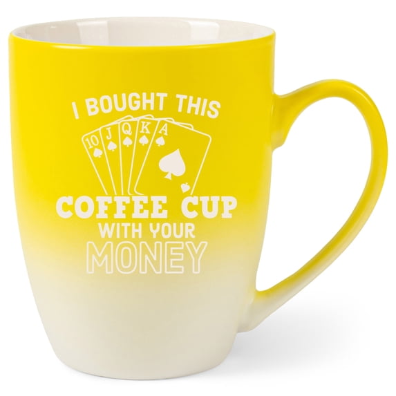 100 North Playing Card 10 Ounce Yellow and White Two Toned Ombre, Comfortably Fits Your Hands, Ceramic Tea Coffee Cup Mug, I bought this coffee cup with your money
