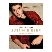 100% Official: Justin Bieber: Just Getting Started (Hardcover)