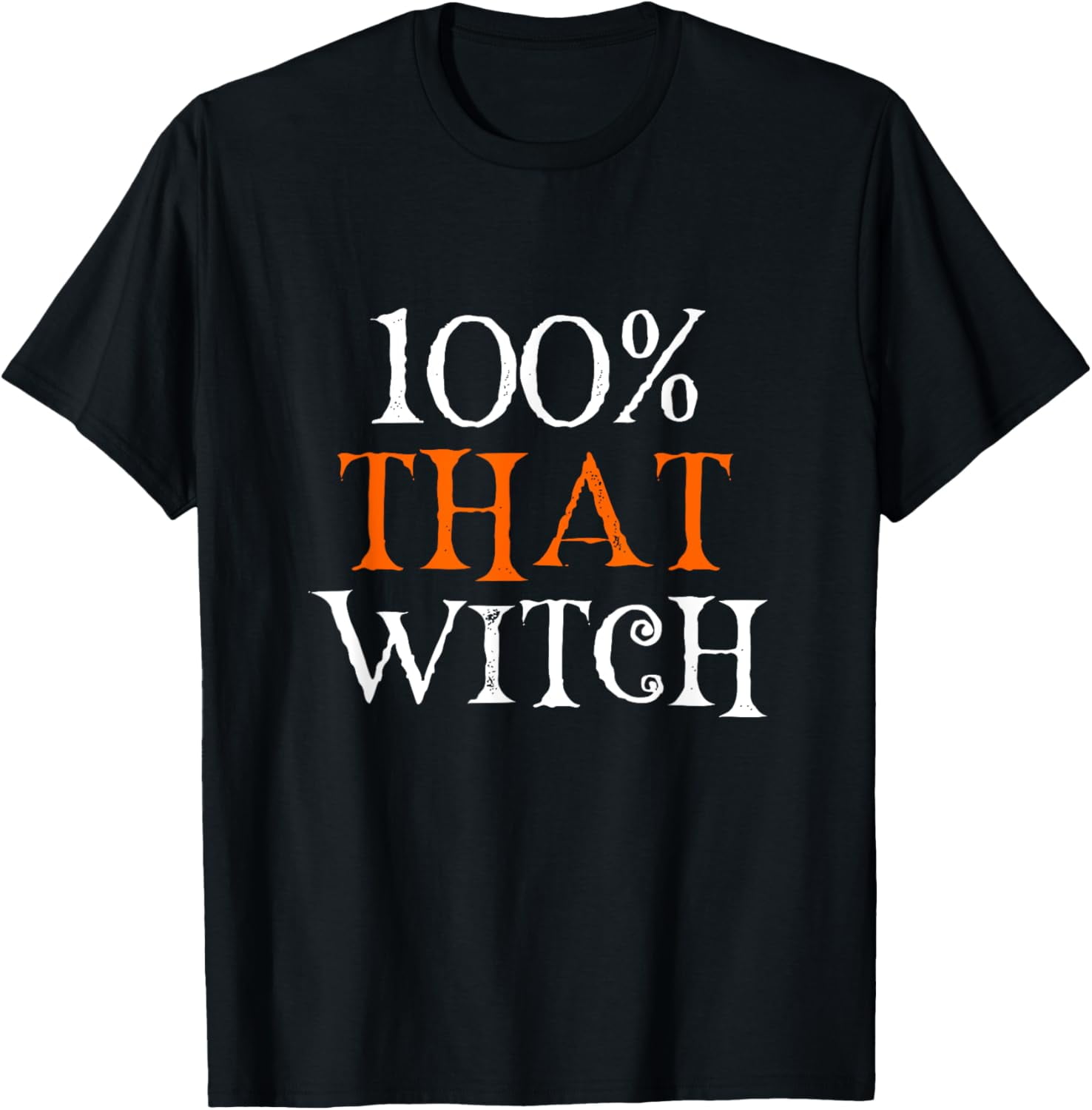 100 Percent That Witch T-ShirtBrand clothing, men and women can wear