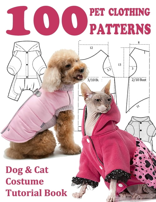 100 Pet Clothing Patterns Dog Cat Costume Tutorial Book