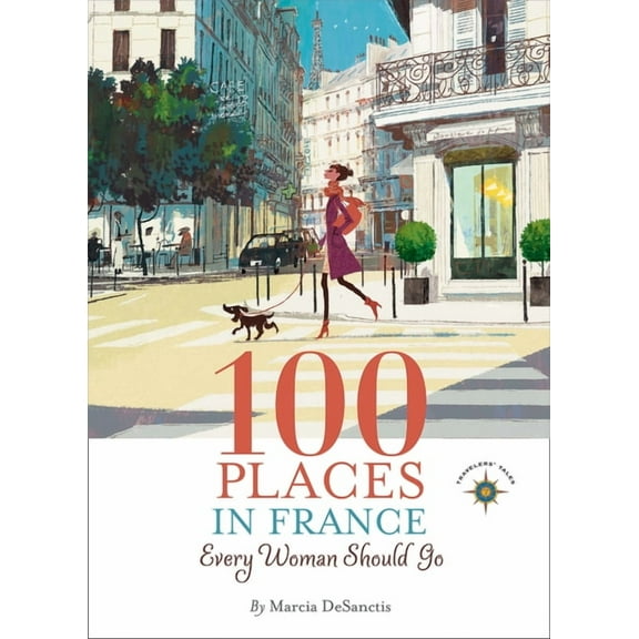 100 Places 100 Places in France Every Woman Should Go, (Paperback)