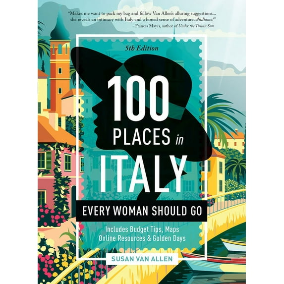 100 Places in Italy Every Woman Should Go, 5th Edition (Paperback)