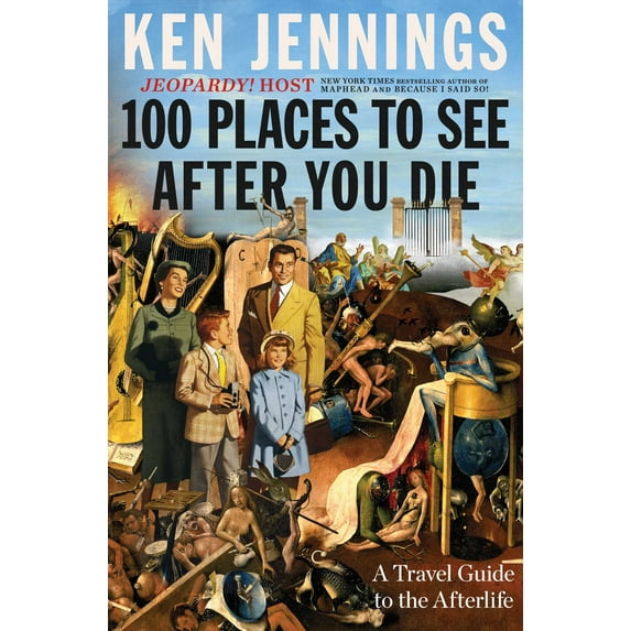 100 Places to See After You Die : A Travel Guide to the Afterlife (Hardcover)