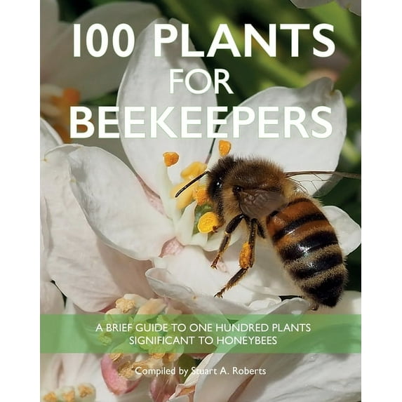 100 Plants for Beekeepers (Paperback)
