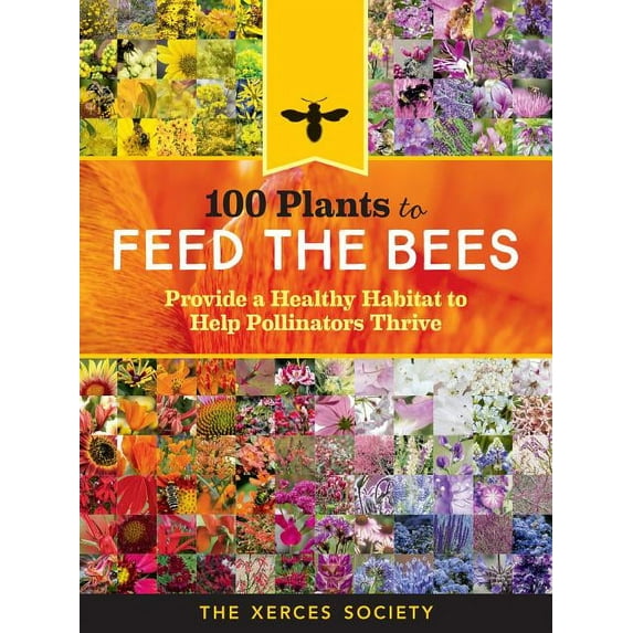 100 Plants to Feed the Bees - Hardcover