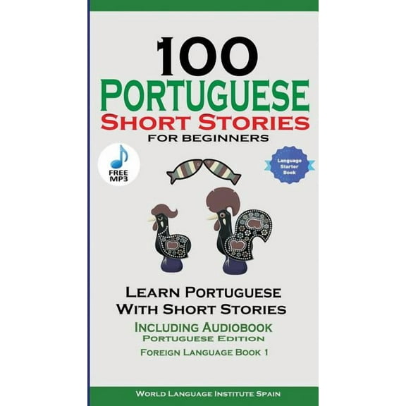 100 Portuguese Short Stories for Beginners Learn Portuguese with Stories with Audio: Portuguese Edition Foreign Language, (Paperback)