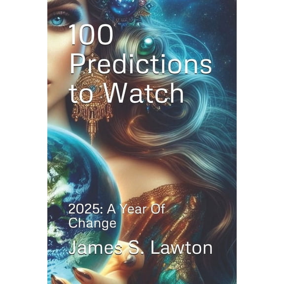 100 Predictions to Watch: 2025: A Year Of Change, (Paperback)