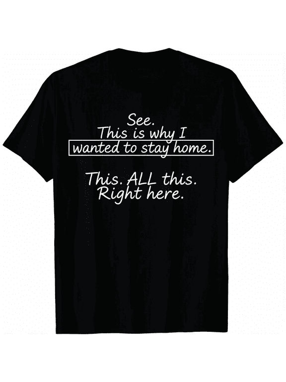 100% Premium Cotton graphic tees See This Is Why I Wanted To Stay Home Funny Introvert Gifts T-Shirt