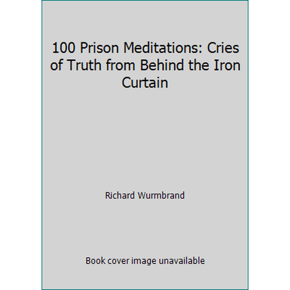 Pre-Owned 100 Prison Meditations: Cries of Truth from Behind the Iron Curtain (Paperback) 0882641808 9780882641805