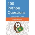 thumbnail image 1 of Interview Questions & Concept Review 100 Python Questions: Concepts & Code, (Paperback), 1 of 1
