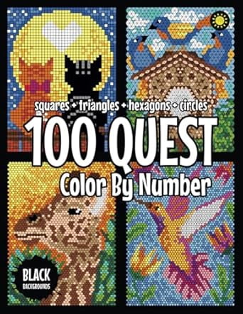 100 QUEST Color By Number: Squares + Triangles + Hexagons + Circles (BLACK backgrounds): color quest activity book for adults