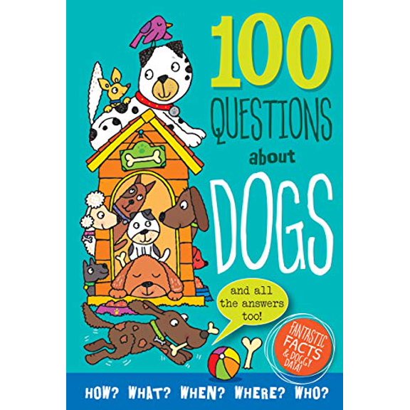 Pre-Owned 100 Questions about Dogs: Fantastic Facts and Doggy Data (Hardcover) 1441335374 9781441335371
