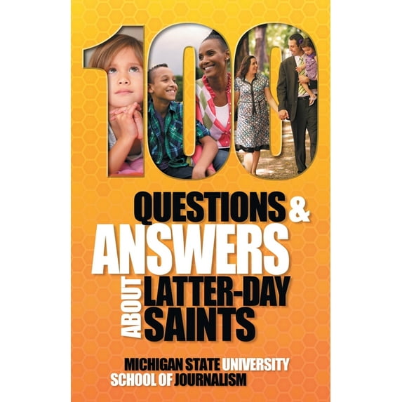 100 Questions and Answers About Latter-day Saints, the Book of Mormon, beliefs, practices, history (Paperback) by Michigan State School of Journalism, Joel Campbell, Karin Dains