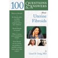 thumbnail image 1 of 100 Questions & Answers about 100 Questions & Answers about Uterine Fibroids, (Paperback), 1 of 1