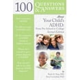 thumbnail image 1 of 100 Questions & Answers about 100 Questions & Answers about Your Child's Adhd: Preschool to College: Preschool to College, (Paperback), 1 of 1
