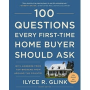 ILYCE R GLINK 100 Questions Every First-Time Home Buyer Should Ask : With Answers from Top Brokers from Around the Country